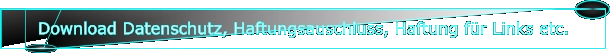 Download Datenschutz, Haftungsauschluss, Haftung für Links etc.